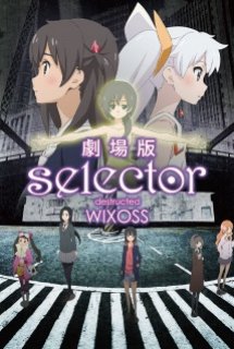 Selector Destructed WIXOSS Movie - 劇場版 selector destructed WIXOSS (2016)