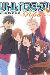 Little Busters!: Refrain - Little Busters! ~Refrain~, LB!: Refrain (2013)