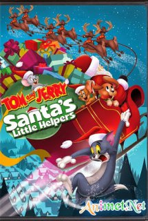 Tom and Jerry: Santa Little Helpers - Tom Và Jerry: Người Làm Của Ông Già Noel (2014)