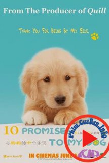10 Promises To My Dog - 10 lời hứa dành cho chú chó của tôi (2008)