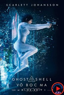 Ghost In The Shell - Vỏ Bọc Ma (2017)