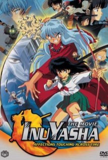 Inuyasha The Movie 1: Toki wo Koeru Omoi - Inuyasha The Movie 1: Affections Touching Across Time | InuYasha: Love That Transcends Time