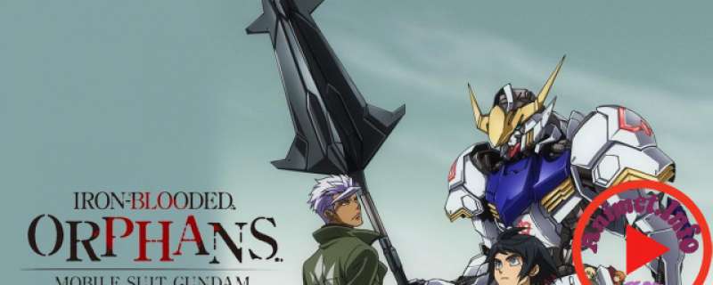 Mobile Suit Gundam: Iron-Blooded Orphans - Kidou Senshi Gundam: Tekketsu no Orphans