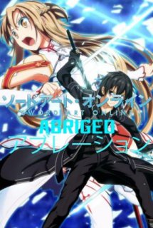 Sword Art Online - Abridged Parody - Sword Art Online Abridged (2017)